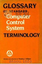 Glossary of Standard Computer Control System Terminology   1985  PDF电子版封面  9780876648094;087664809X   