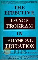 The effective dance program in physical education   1981  PDF电子版封面  0132415054  Furst、Clara.、Rockefeller、M. 