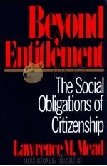 BEYOND ENTITLEMENT  THE SOCIAL OBLIGATIONS OF CITIZENSHIP（1986 PDF版）