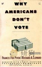 WHY AMERICANS DON'T VOTE   1989  PDF电子版封面  0679723188  FRANCES FOX PIVEN AND RICHARD 