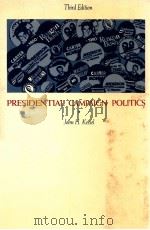 PRESIDENTIAL CAMPAIGN POLITICS  COALITION STRATEGIES AND CITIZEN RESPONSE  THIRD EDITION   1988  PDF电子版封面  0256059225  JOHN H.KESSEL 