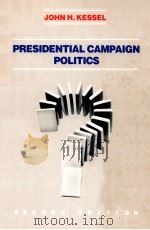 PRESIDENTIAL CAMPAIGN POLITICS  COALITION STRATEGIES AND CITIZEN RESPONSE  SECOND EDITION   1984  PDF电子版封面  0256030367  JOHN H.KESSEL 