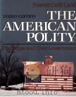 THE AMERICAN POLITY  THE PEOPLE AND THEIR GOVERNMENT  THIRD EDITION（1989 PDF版）