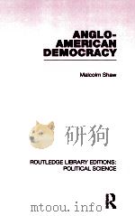 ANGLO-AMERICAN DEMOCRACY  VOLUME 2   1968  PDF电子版封面  0415555248  MALCOLM SHAW 