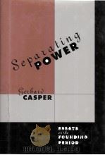SEPARATING POWER  ESSAYS ON THE FOUNDING PERIOD   1997  PDF电子版封面  0674801407  GERHARD CASPER 