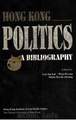 HONG KONG POLITICS:A BIBLIOGRAPHY   1999  PDF电子版封面  9624415447   