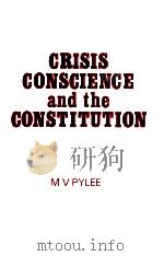 CRISIS CONSCIENCE AND THE CONSTITUTION   1982  PDF电子版封面  0210406372  M.V.PYLEE 