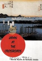 JAPAN AT THE CROSSROADS  HOT ISSUES FOR THE 21ST CENTURY   1998  PDF电子版封面  4792390656  DAVID MYERS AND KOTAKU ISHIDO 