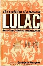 LULAC  THE EVOLUTION OF A MEXICAN AMERICAN POLITICAL ORGANIZATION（1993 PDF版）