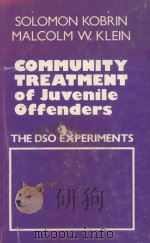 COMMUNITY TREATMENT OF JUVENILE OFFENDERS  THE DSO EXPERIMENTS   1983  PDF电子版封面  0803921169  SOLOMON KOBRIN AND MALCOLM W.K 