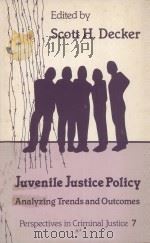 JUVENILE JUSTICE POLICY  ANALYZING TRENDS AND OUTCOMES   1984  PDF电子版封面  0803915799  SCOTT H.DECKER 