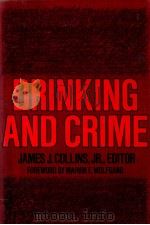 DRINKING AND CRIME:PERSPECTIVES ON THE RELATIONSHIPS BETWEEN ALCOHOL CONSUMPTION AND CRIMINAL BEHAVI   1981  PDF电子版封面  0898621631  JAMES J.COLLINS AND MARVIN E.W 