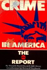 CRIME IN AMERICA  THE ABC REPORT   1983  PDF电子版封面  080197402X  DONALD MACGILLIS AND ABC NEWS 