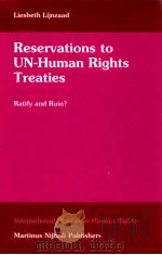 RESERVATIONS TO UN-HUMAN RIGHTS TREATIES  RATIFY AND RUIN?   1995  PDF电子版封面  0792332563  LIESBETH LIJNZAAD 