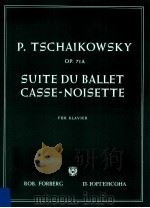 Suite Du Ballet Casse-Noisette für Klavier op.71A     PDF电子版封面    P.Tschakowsky 