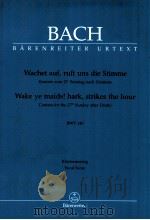 Wache ye maids! Hark strikes the hour cantata for the 27th Sunday after Trinity BWV 140 piano reduct   1970  PDF电子版封面    J.S.Bach 