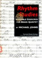 Rhythm Studies Ensemble Exercises for Brass Quintet   1998  PDF电子版封面    Michael Johns 