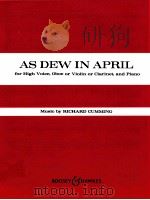 As Dew in april for High Voice oboe or violin or clarinet and piano   1968  PDF电子版封面     