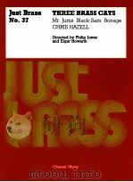 just brass No.37 THREE BRASS CATS for brass ensemble   1990  PDF电子版封面    Chris Hazell 