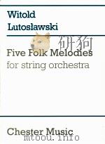FIVE FOLK MELODIES for string orchestra CH 61092   1996  PDF电子版封面     