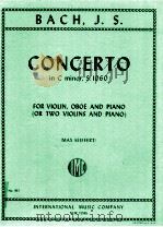 Concerto in C minor S.1060 for Violin Oboe and Piano Or Two Violins and Piano Max Seiffert No.937     PDF电子版封面    J.S Bach 