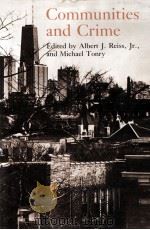 COMMUNITIES AND CRIME  VOLUME 8   1986  PDF电子版封面  0226808025  ALBERT J.REISS AND MICHAEL TON 