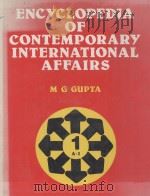 ENCYCLOPEDIA OF CONTEMPORARY INTERNATIONAL AFFAIRS  VOLUME 1   1986  PDF电子版封面  8185070059  M G GUPTA 