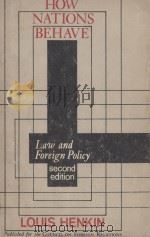 HOW NATIONS BEHAVE  LAW AND FOREIGN POLICY  SECOND EDITION   1979  PDF电子版封面  0231047576  LOUIS HENKIN 