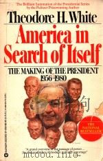 AMERICA IN SEARCH OF ITSELF  THE MAKING OF THE PRESIDENT 1956-1980   1982  PDF电子版封面  0446375594  THEODORE H.WHITE 