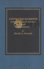 INSURANCE MARKETS  INFORMATION PROBLEMS AND REGULATION   1985  PDF电子版封面  0030010195  DAVID A.LEREAH 