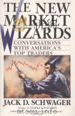 THE NEW MARKET WIZARDS  CONVERSATIONS WITH AMERICA'S TOP TRADERS（1992 PDF版）