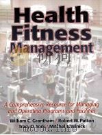 HEALTH FITNESS MANAGEMENT A COMPREHENSIVE PESOURCE FOR MANAGING AND OPERATING PROGRAMS AND FACILITIE（1998 PDF版）