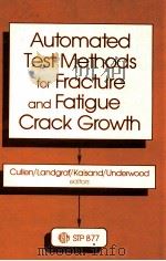 Automated test methods for fracture and fatigue crack growth     PDF电子版封面  0803104219   