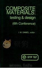 Composite materials : testing and design (sixth conference)   1982  PDF电子版封面    i.m.daniel 