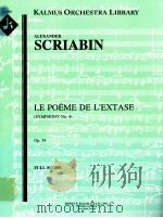 Le Poème de L'Extase Symphony No.4 Op.54     PDF电子版封面    Alexander Scriabin 