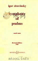 Symphony of psalms for Mixed Chorus and Orchestra Reductiion for Voice and Piano Vocal Score 1948 Ne   1948  PDF电子版封面     