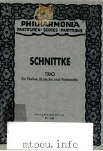 Trio für Violine Bratsche und Violoncello 1985 PH 528   1985  PDF电子版封面    Alfred Schnittke 