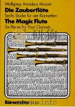 the magic flute Six pieces for four clarinets of the Same pitch B-flat A BA 8118   1989  PDF电子版封面     