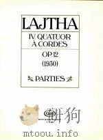 Ⅳ.Quartuor à Cordes Op.12 1930 Parties Z.13 305   1950  PDF电子版封面    Lajtha lászló 