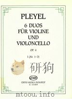 6 Duos für violine und violoncello Op.4 Ⅰ Nr. 1-3 Z.13 819   1990  PDF电子版封面    ignaz Pleyel 