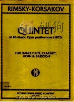 quintet in B? major opus posthumous 1876 for piano flute clarinet horn & bassoon No.1279     PDF电子版封面    Rimsky-Korsakov 