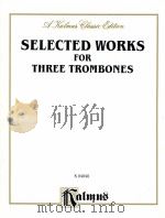 Selected works for three trombones K 04840     PDF电子版封面     