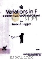 Variations in F a trio for flute oboe and clarinet SU-392   1998  PDF电子版封面    Rence A.Higgins 
