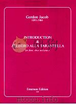 introduction & allegro alla tarantella for flute oboe and piano 168   1995  PDF电子版封面    Gordon Jacob 
