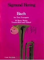 Bach for two trumpets 28 short works transcribed and Edited O4856   1972  PDF电子版封面     