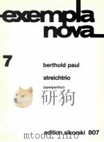 exempla nova 7 streichtrio spielpartitur edition sikorski 807   1971  PDF电子版封面    Berthold Paul 