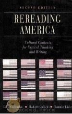 REREADING AMERICA:CULTURAL CONTEXTS FOR CRITICAL THINKING AND WRITING  SECOND EDITION   1992  PDF电子版封面    GARY COLOMBO  ROBERT CULLEN  B 