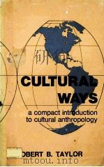 CULTURAL WAYS A COMPACT INTRODUCTION TO CULTURAL ANTHROPOLOGY（1969 PDF版）