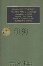 ASIA-PACIFIC ECONOMIES:PROMISES AND CHALLENGES  VOLUME 6·1987  PART B   1987  PDF电子版封面  0892326476  M.DUTTA 