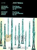 Five Pieces for three clarinets in B? Op.112 UE 17142   1986  PDF电子版封面    Jeno Takács 